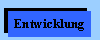Entwicklung